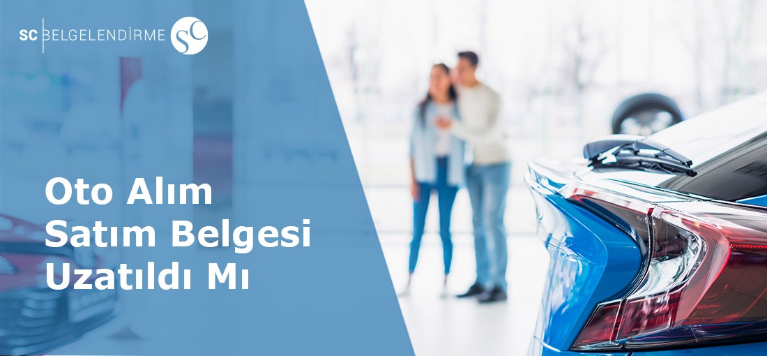 Oto Alım Satım Belgesi Uzatıldı Mı